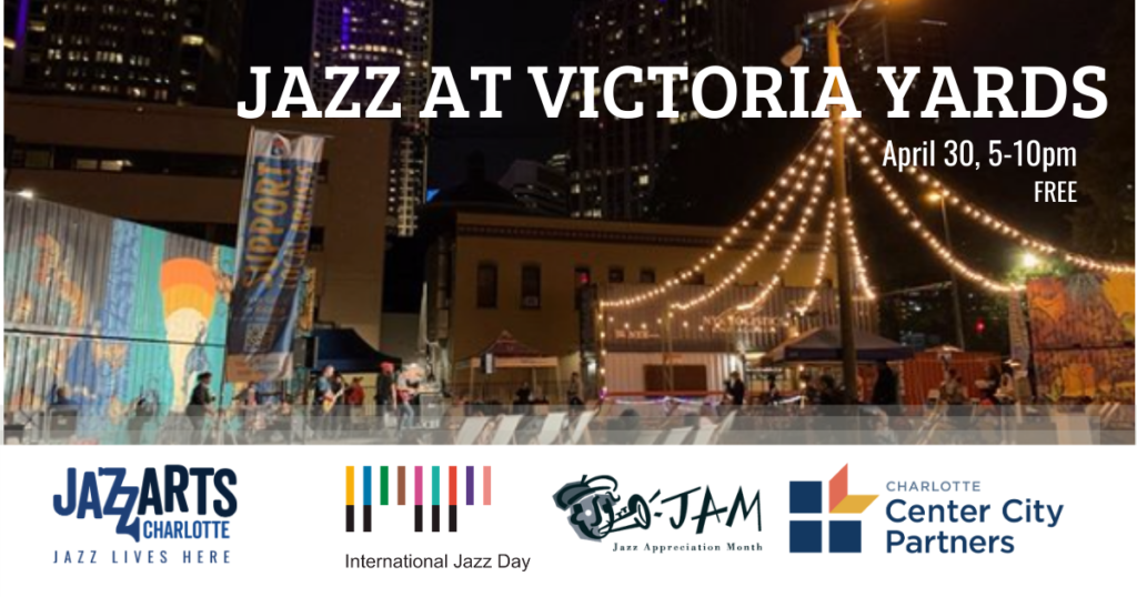 Jazz at Victoria Yards for Charlotte Jazz Appreciation Day JazzArts